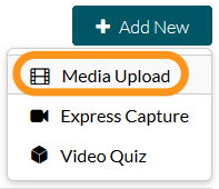 Kaltura Add New dropdown menu with "Media Upload" circled